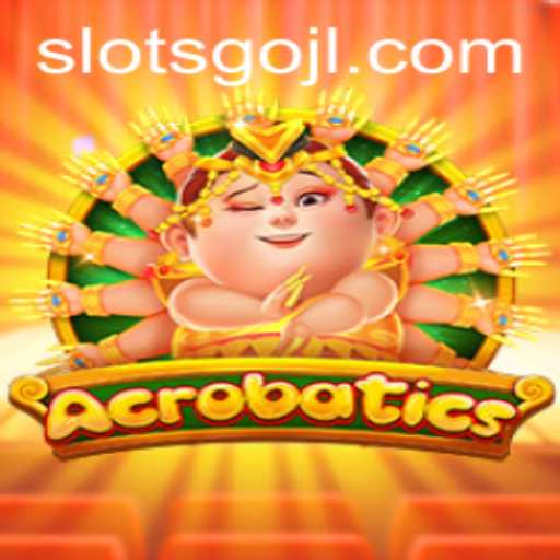 Unlock the Thrills of Acrobatics with SLOTSGO: A Comprehensive Guide
