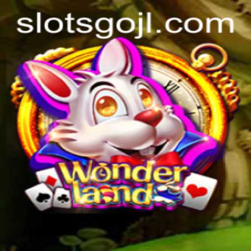 Exploring the World of Wonderland Slots - A Thrilling Adventure with SLOTSGO